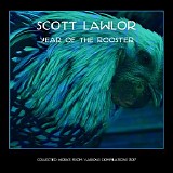 Lawlor Scott - The Year of The Rooster (The 2017 Compilation Set)