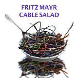 Mayr Fritz - Cable Salad