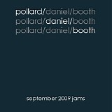Pollard/Daniel/Booth - September Jams 2009