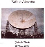 Keller & Schonwalder - Live At Jodrell Bank 2000