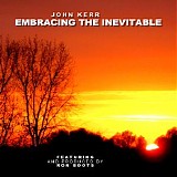 Kerr John - Embracing the Inevitable