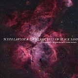 Lawlor Scott, The Flesh & Full Of Black Sand - Unseemly Sequenced Conscience