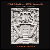 Roach Steve & Fayman Jeffrey - Trance Spirits