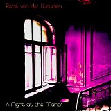 Van Der Wouden RenÃ© - A Night At The Manor