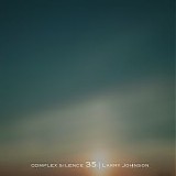 Johnson Larry - Complex Silence 35