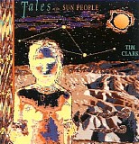 Clark Tim - Tales Of The Sun People