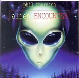 Thornton Phil - Alien Encounter