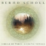 Scholl Bernd - Circle Of Trees [A Celtic Voyage]