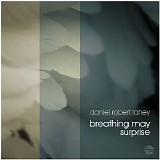 Lahey Daniel Robert - Breathing May Surprise