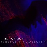 Ghost Harmonics - Ray Of Light