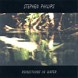 Philips Stephen - Reflections In Water
