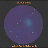 Kubusschnitt - Jodrell Bank Rehearsals