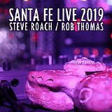 Roach Steve & Thomas Rob - Santa Fe Live 2019