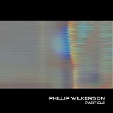 Wilkerson Phillip - Particle