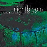 Roach Steve & Seelig Mark - Nightbloom