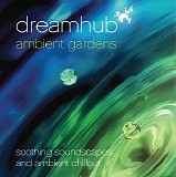 Dreamhub - Ambient Gardens