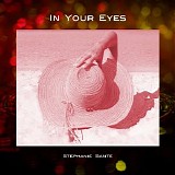 Sante Stephanie - In Your Eyes