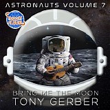 Gerber Tony - Astronauts 7 - Bring Me The Moon