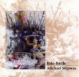 Shipway Michael - Into Battle