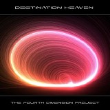 The Fourth Dimension Project - Destination Heaven
