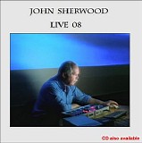 Sherwood John - Live 08