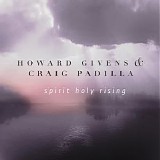 Givens Howard & Padilla Craig - Spirit Holy Rising