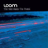 Loom - The Tree Hates The Forest