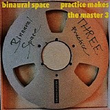 Binaural Space - Practice Makes The Master 3