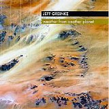 Greinke Jeff - Weather From Another Planet