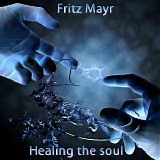 Mayr Fritz - Healing The Soul