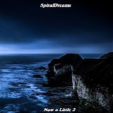 SpiralDreams - Now a Little 2 [sketch]