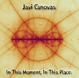 Canovas Javi - In This Moment, In This Place