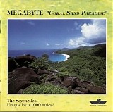 Megabyte - Coral Sand Paradise - The Seychelles