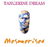 Tangerine Dream - Mesmerised