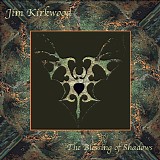 Kirkwood Jim - The Blessing Of Shadows