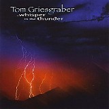 Griesgraber Tom - A Whisper In The Thunder