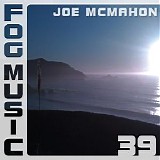 Mcmahon Joe - Fog Music 39