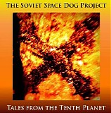 The Soviet Space Dog Project - Tales From The Tenth Planet