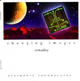 Changing Images - Virtuality