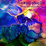 ToXyGeNeDK - Blue Stratosphere