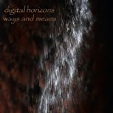 Digital Horizons - Ways And Means (Ep)