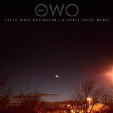 Theta Wave Orchestra - A Little Space Music