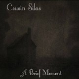 Cousin Silas - A Brief Moment