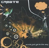 Create - Words Just Get In The Way