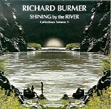 Burmer Richard - Shining By The River, Vol. 1