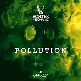Vortex Mechanic - Pollution