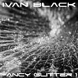 Black Ivan - Fancy Glitter 1