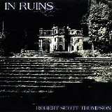 Thompson Robert Scott - In Ruins - 2CD