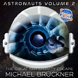 Bruckner Michael - Astronauts 2 - The Great 1994 Gravity Escape