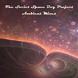 The Soviet Space Dog Project - Ambient Mixes